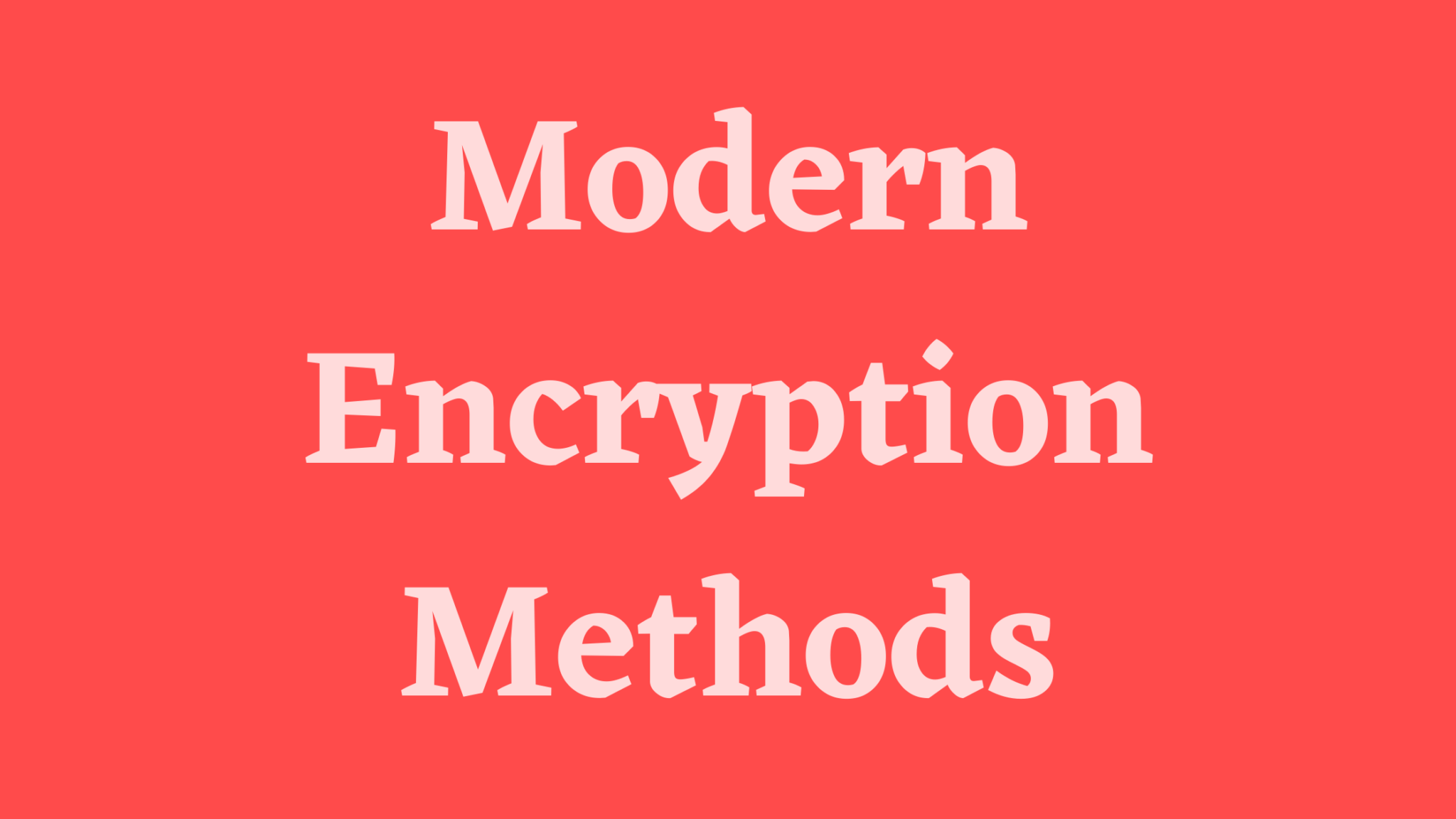 modern-encryption-methods-bitten-tech-solutions